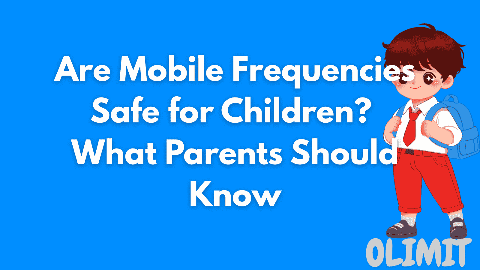 Are Mobile Frequencies Safe for Children? What Parents Should Know